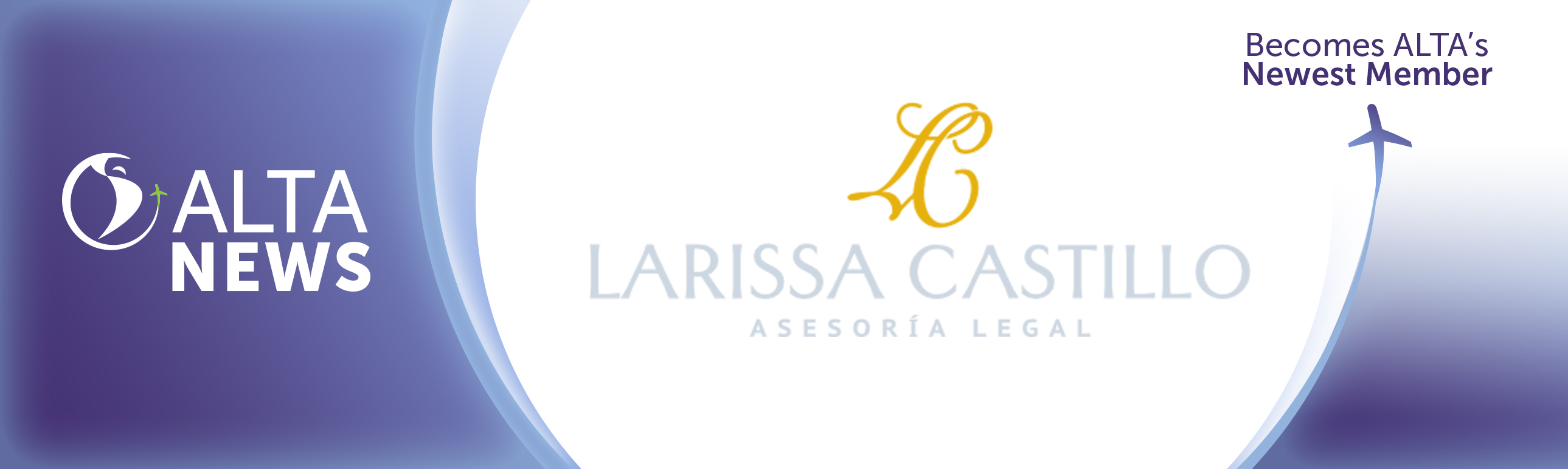 ALTA NEWS - ALTA da la bienvenida a Larissa Castillo, Asesores Legales, como miembro consultor